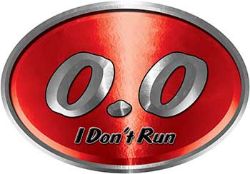 
	Oval 0.0 I Don't Run Funny Joke Decal in Red for the lazy one