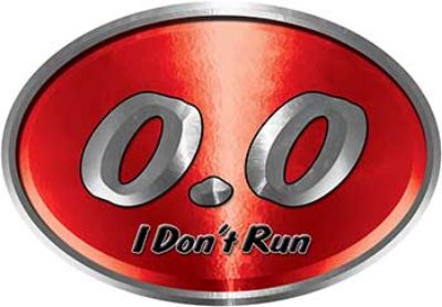 
	Oval 0.0 I Don't Run Funny Joke Decal in Red for the lazy one