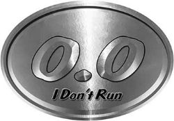 
	Oval 0.0 I Don't Run Funny Joke Decal in Silver for the lazy one