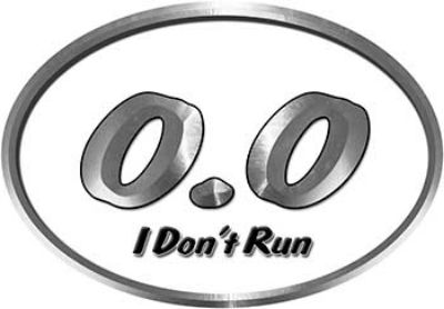 
	Oval 0.0 I Don't Run Funny Joke Decal in White for the lazy one