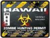 Zombie Hunting Permit Decal Danger Zone Style for Hawaii
