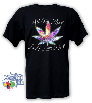 All you need is a little weed T-Shirt